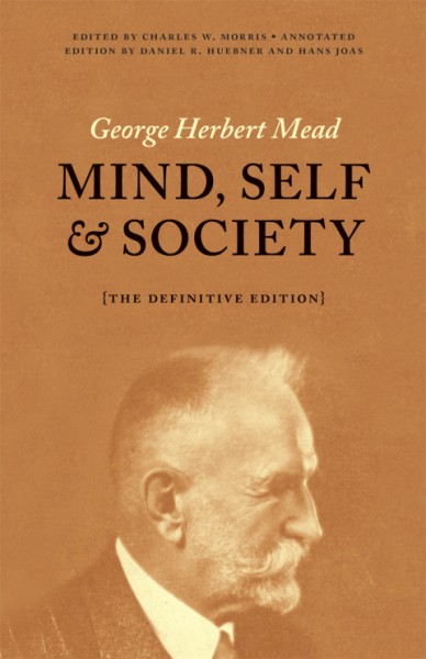 Mind, Self, and Society: The Definitive Edition