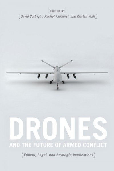 Drones and the Future of Armed Conflict: Ethical, Legal, and Strategic Implications