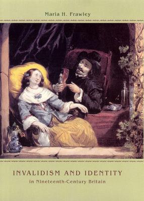 Invalidism and Identity in Nineteenth-Century Britain 2nd ed.