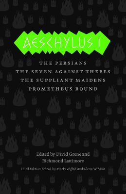 Aeschylus I: The Persians, The Seven Against Thebes, The Suppliant Maidens, Prometheus  Bound 3rd Revised edition