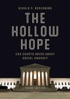 Hollow Hope: Can Courts Bring About Social Change? Third Edition