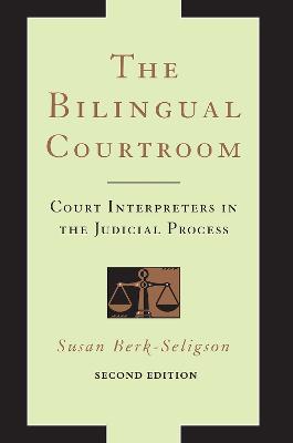 Bilingual Courtroom: Court Interpreters in the Judicial Process, Second Edition