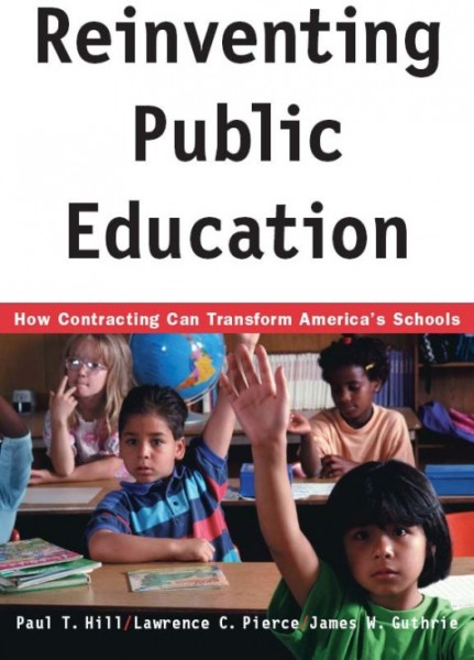 Reinventing Public Education: How Contracting Can Transform America's Schools