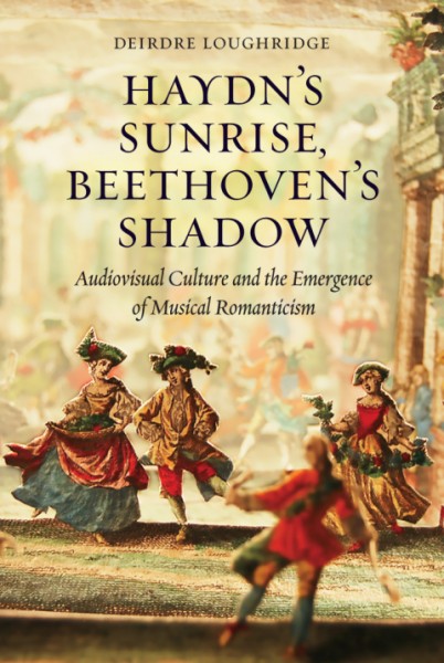 Haydn's Sunrise, Beethoven's Shadow: Audiovisual Culture and the Emergence of Musical Romanticism