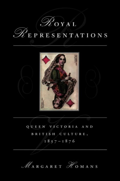 Royal Representations: Queen Victoria and British Culture, 1837-1876