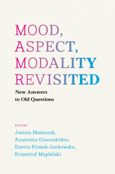 Mood, Aspect, Modality Revisited: New Answers to Old Questions