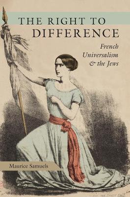 Right to Difference: French Universalism and the Jews