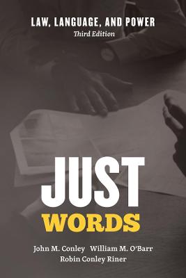 Just Words: Law, Language, and Power, Third Edition 3rd edition