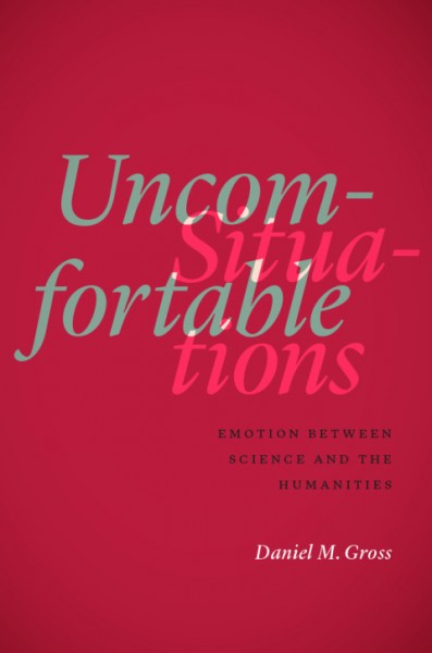 Uncomfortable Situations: Emotion between Science and the Humanities