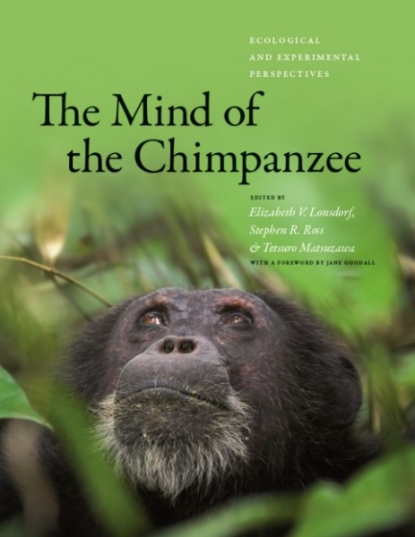 Mind of the Chimpanzee: Ecological and Experimental Perspectives