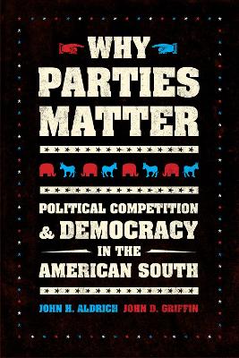 Why Parties Matter: Political Competition and Democracy in the American South