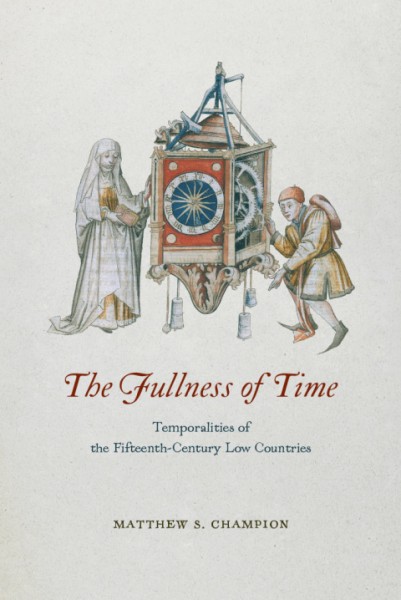 Fullness of Time: Temporalities of the Fifteenth-Century Low Countries