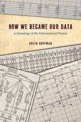 How We Became Our Data: A Genealogy of the Informational Person