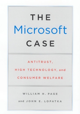 Microsoft Case: Antitrust, High Technology, and Consumer Welfare