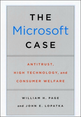 Microsoft Case: Antitrust, High Technology, and Consumer Welfare