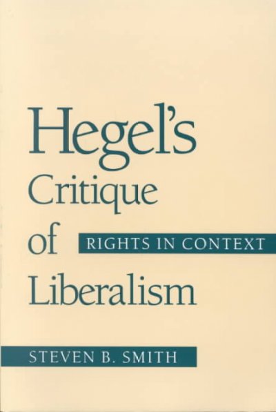 Hegel's Critique of Liberalism: Rights in Context