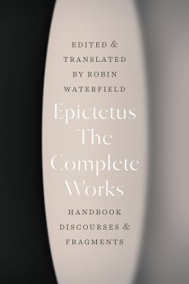 Complete Works: Handbook, Discourses, and Fragments
