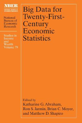 Big Data for Twenty-First-Century Economic Statistics, Volume 79