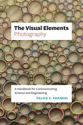 Visual Elements-Photography: A Handbook for Communicating Science and Engineering