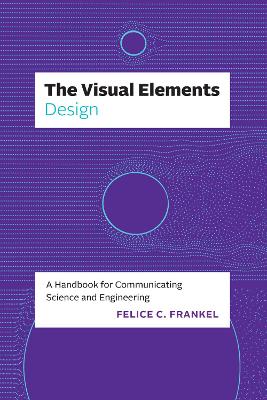 Visual Elements-Design: A Handbook for Communicating Science and Engineering