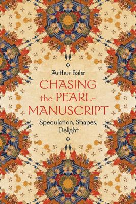 Chasing the Pearl-Manuscript: Speculation, Shapes, Delight