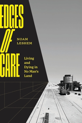 Edges of Care: Living and Dying in No Man's Land