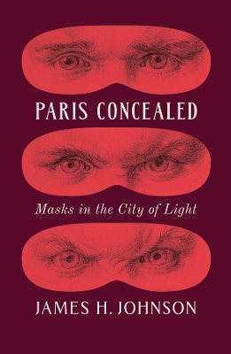 Paris Concealed: Masks in the City of Light