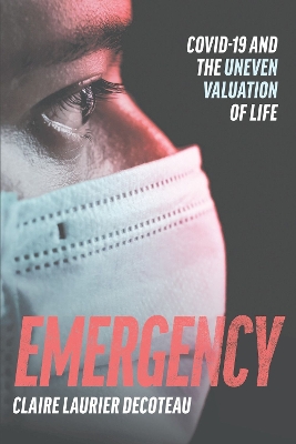 Emergency: COVID-19 and the Uneven Valuation of Life