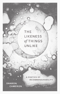 Likeness of Things Unlike: A Poetics of Incommensurability