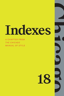 Indexes: A Chapter from &quote;The Chicago Manual of Style,&quote; Eighteenth Edition