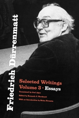 Friedrich Dürrenmatt: Selected Writings, Volume 3, Essays, Volume 3
