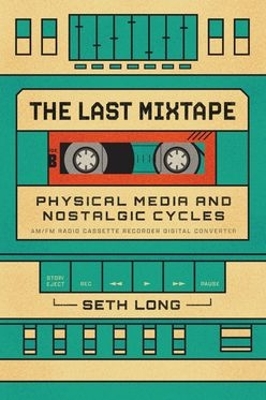 Last Mixtape: Physical Media and Nostalgic Cycles