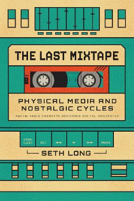 Last Mixtape: Physical Media and Nostalgic Cycles