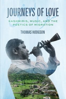 Journeys of Love: Kashmiris, Music, and the Poetics of Migration