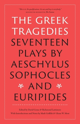 Greek Tragedies: Seventeen Plays by Aeschylus, Sophocles, and Euripides