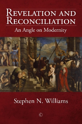 Revelation and Reconciliation PB: An Angle on Modernity