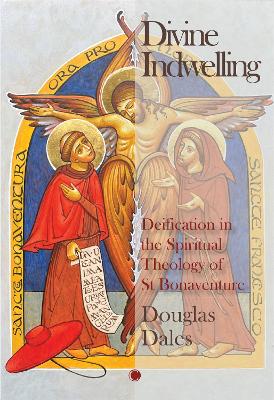 Divine Indwelling: Deification in the Spiritual Theology of St Bonaventure