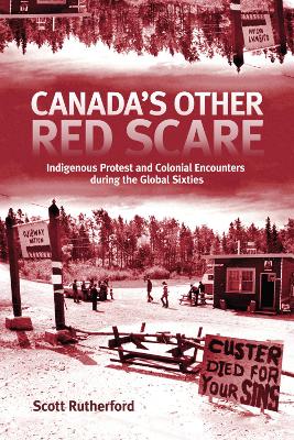 Canada's Other Red Scare: Indigenous Protest and Colonial Encounters during the Global Sixties