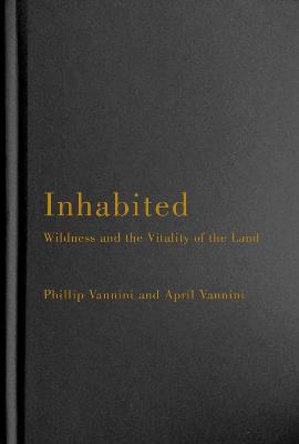 Inhabited: Wildness and the Vitality of the Land