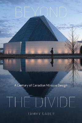 Beyond the Divide: A Century of Canadian Mosque Design