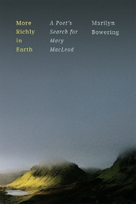 More Richly in Earth: A Poets Search for Mary MacLeod