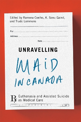 Unravelling MAiD in Canada: Euthanasia and Assisted Suicide as Medical Care