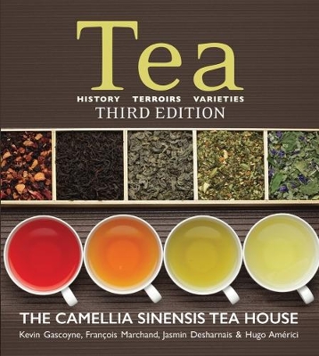 Tea: History, Terroirs, Varieties 3rd edition