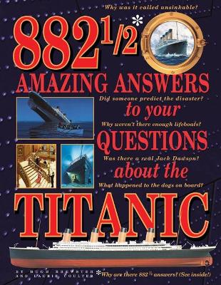 882-1/2 Amazing Answers to Your Questions About the Titanic First Hardcover Edition