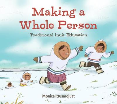 Making a Whole Person (Inuktitut) Inuktitut Edition