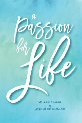 Passion for Life: Stories and Poems