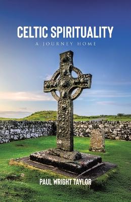 Celtic Spirituality: A Journey Home
