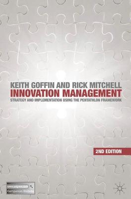 Innovation Management: Strategy and Implementation Using the Pentathlon Framework 2nd Revised edition