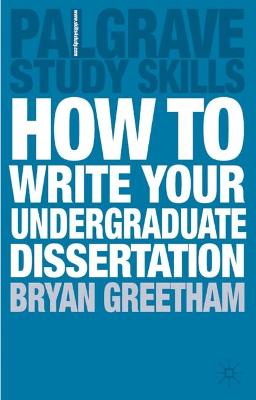 How to Write Your Undergraduate Dissertation