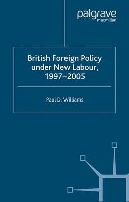 British Foreign Policy Under New Labour, 1997-2005